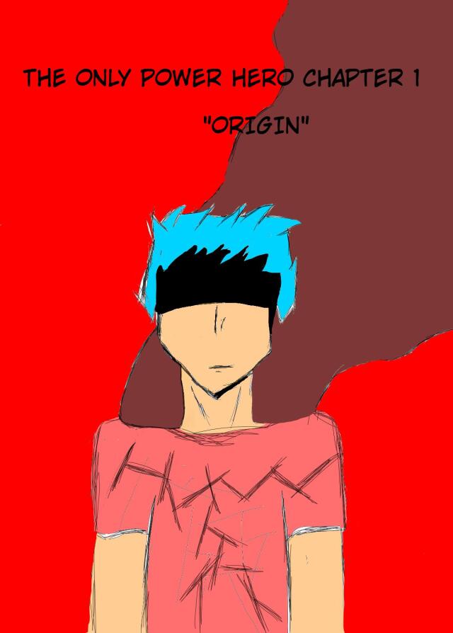 Chapter 1 "ORIGIN" | THE ONLY POWER FIGHTER