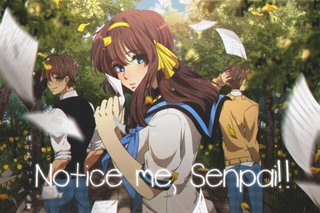 Notice me, Senpai!!