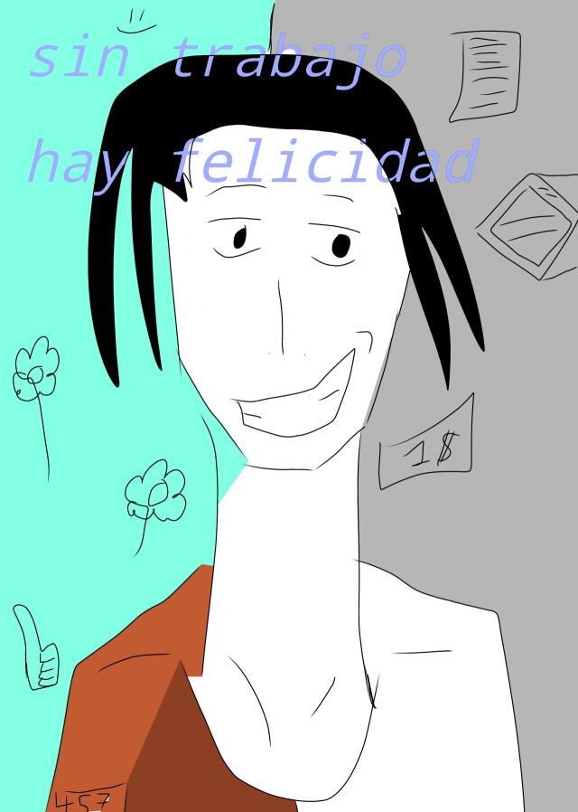 Sin trabajo hay felicidad