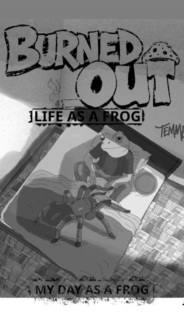 Burned Out - Life as a frog