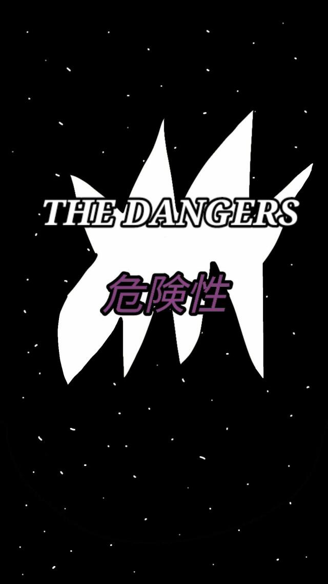 THE DANGERS
