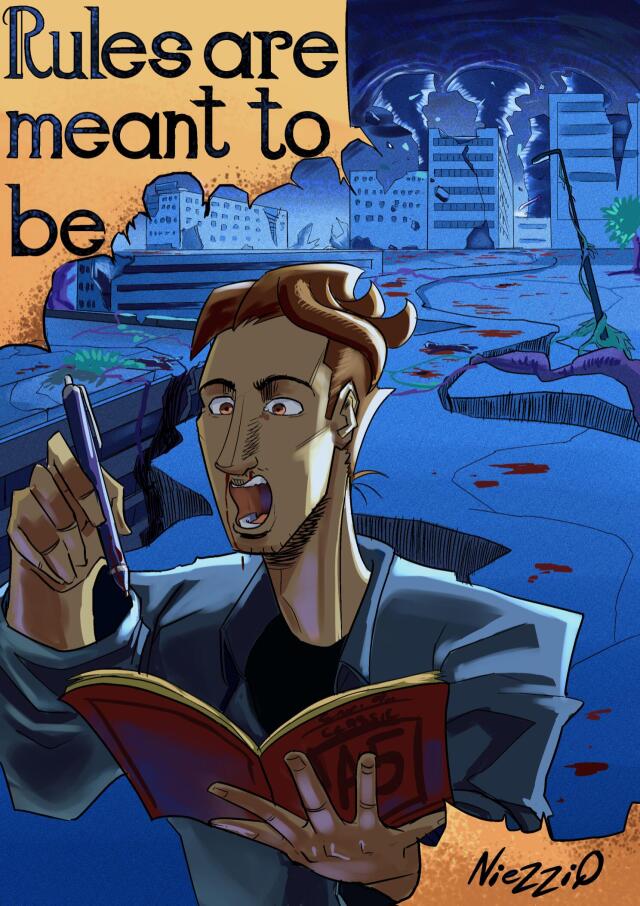 Rules are meant to be