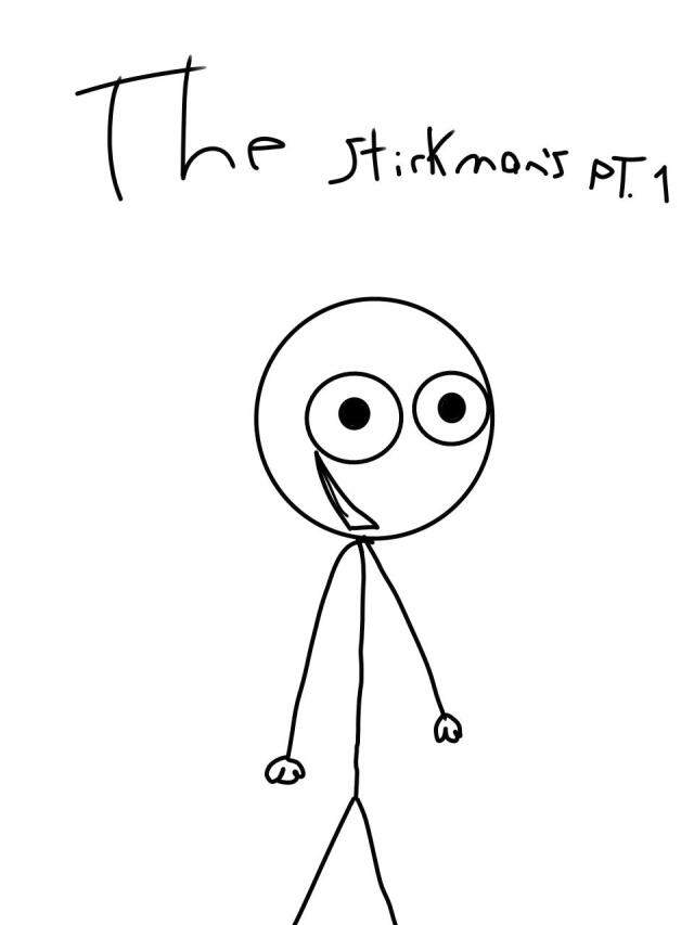 The stickman's PT 1