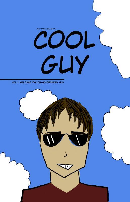 Badly drawn comic about a COOL GUY