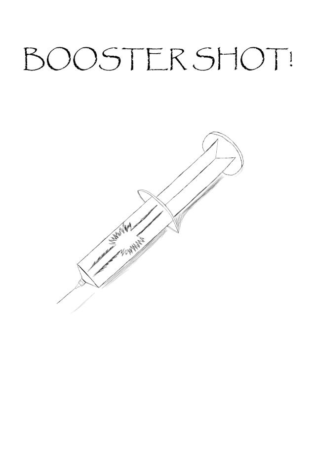 BOOSTER SHOT!