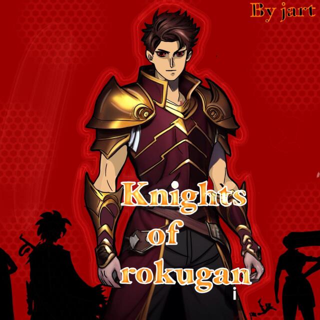 KNIGHTS OF ROKUGAN