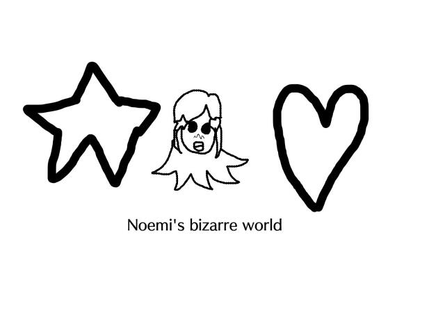 Noemi's bizarre world
