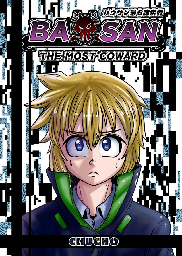 Bausan the most coward.