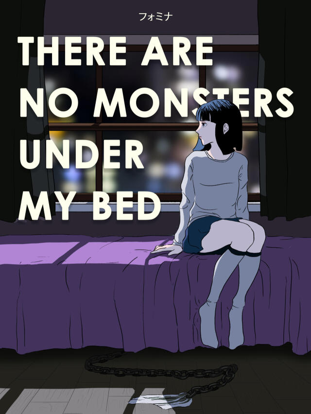 There are no monsters under my bed
