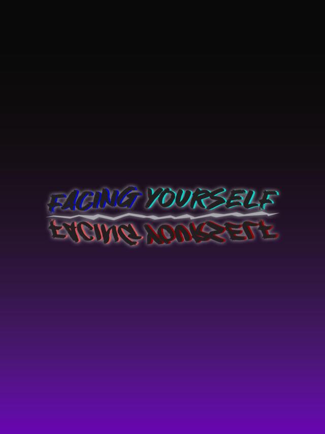 Facing Yourself