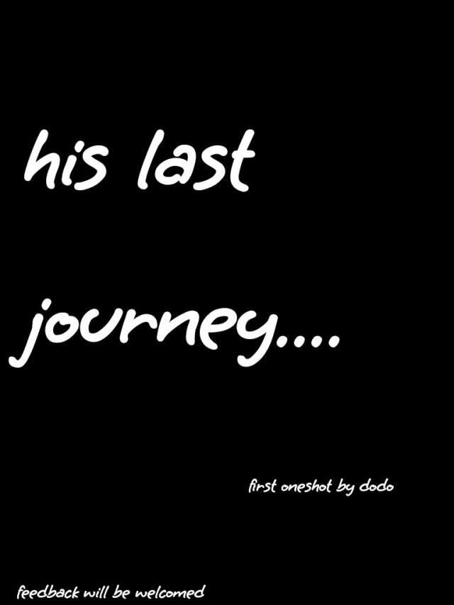 His last journey