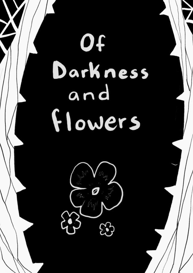 Of Darkness and flowers
