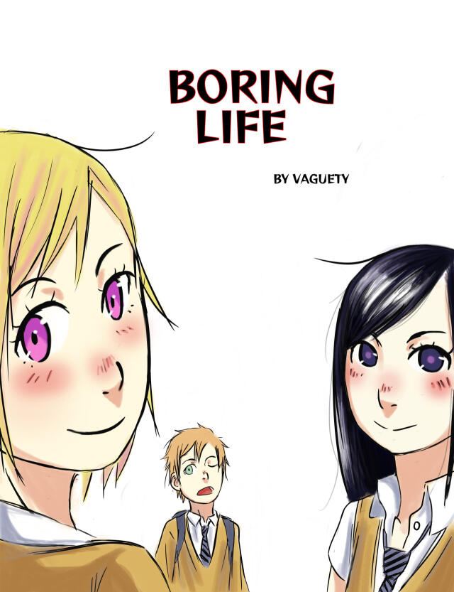 BORING LIFE.