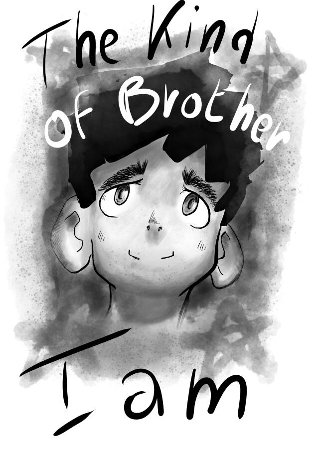 The Kind of Brother I am
