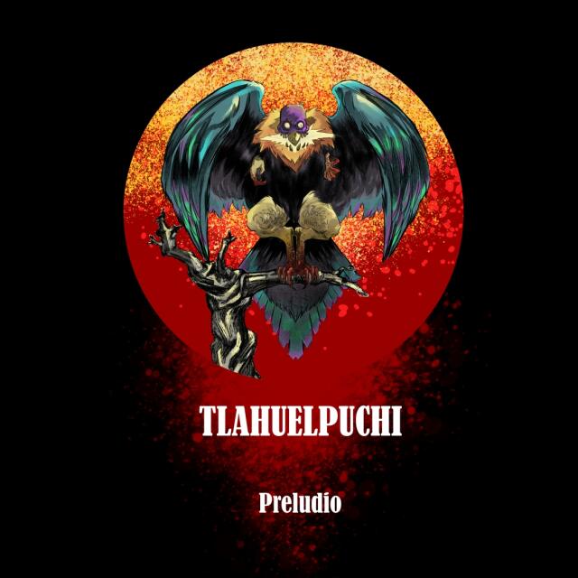 Tlahuelpuchi (Preludio)