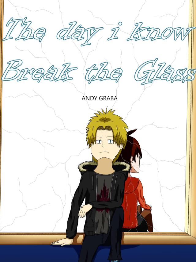   The day I know Break the Glass 