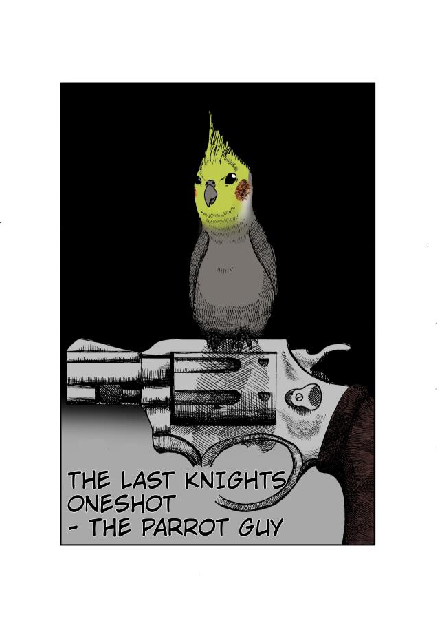 THE LAST KNIGHTS - ONESHOT- THE PARROT GUY