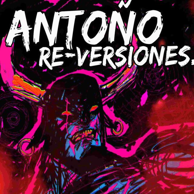 ANTOÑO: RE-VERSIONES 