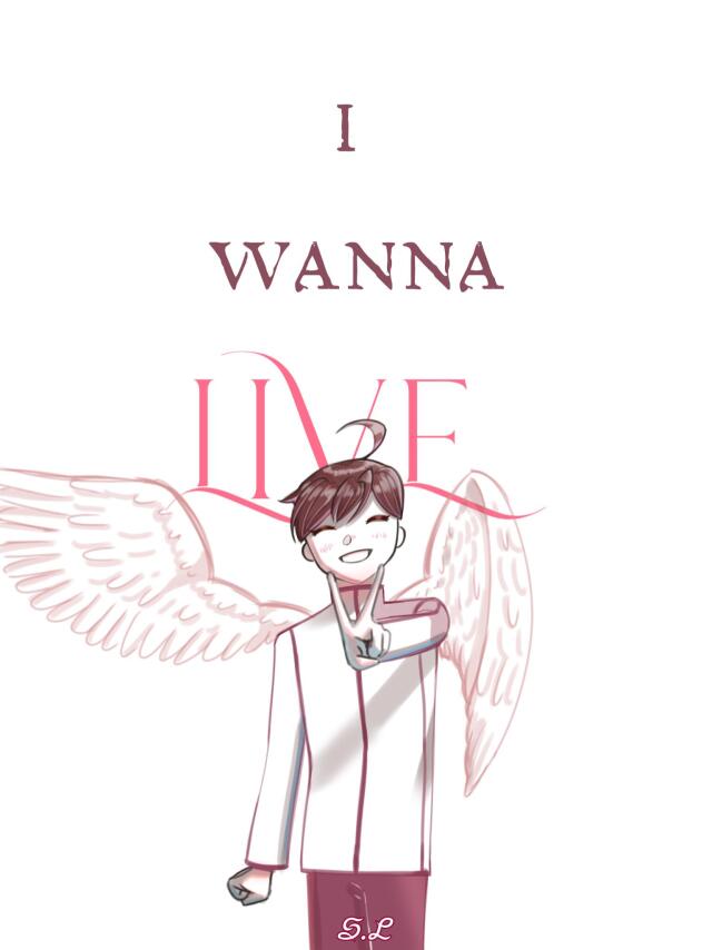 I wanna live