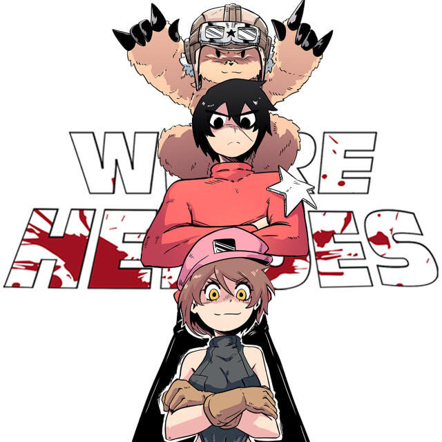 We’re Not Heroes