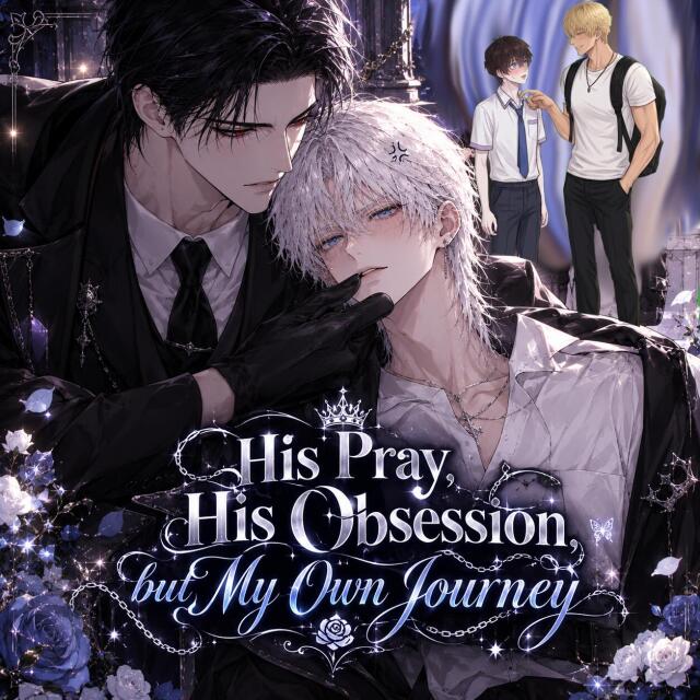 His Pray, His Obsession, but My Own Journey