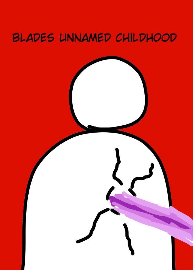 Blades       Unnamed Childhood