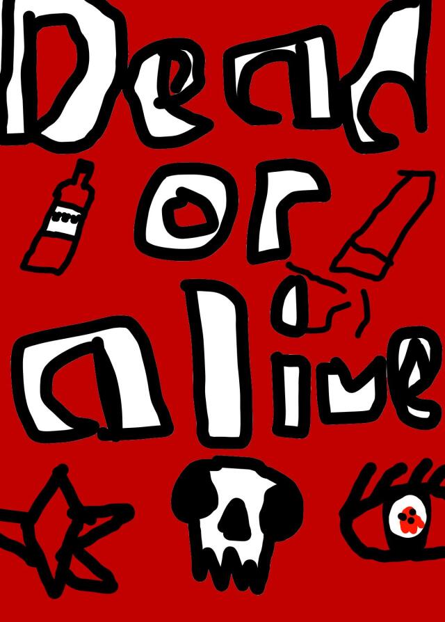 Dead or alive