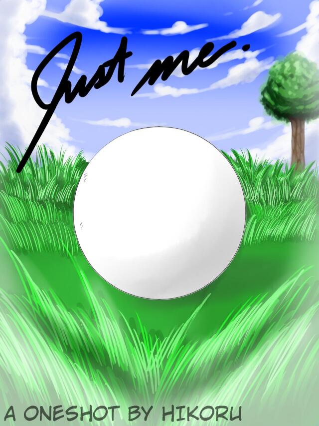 Just Me - ONESHOT