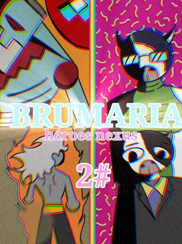 BRUMARIA-LOS HEROES NEXUS (episodio 2)