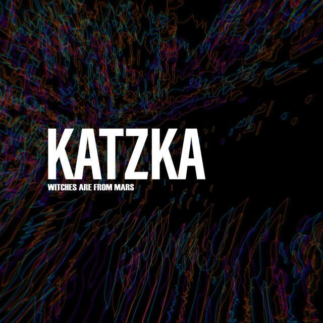 KATZKA - Witches are from Mars
