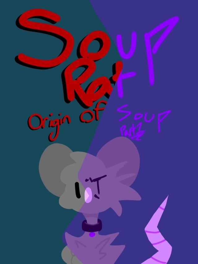Soup Rat: Origin of Soup 1
