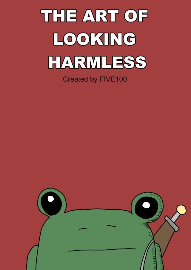 THE ART OF LOOKING HARMLESS