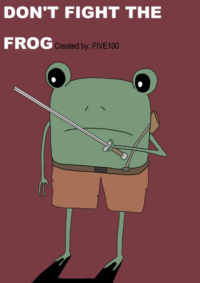 DON'T FIGHT THE FROG