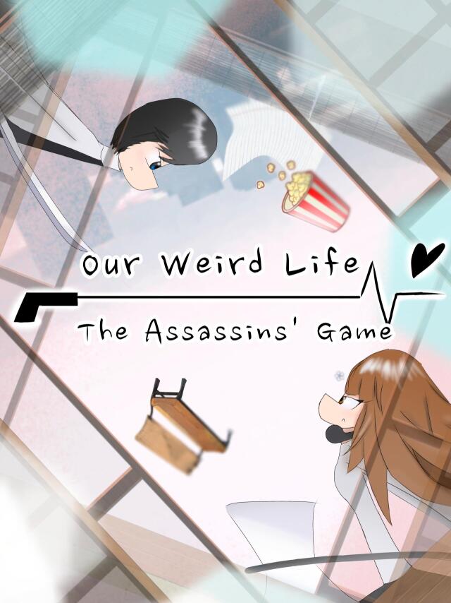 Our Weird Life: The Assassins' Game 