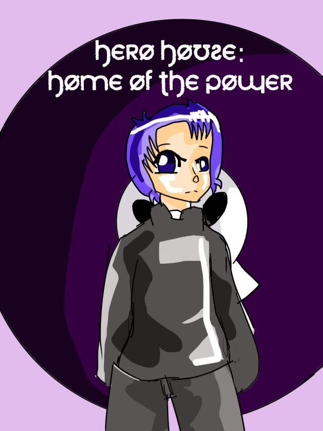 Hero House Home Of The Power