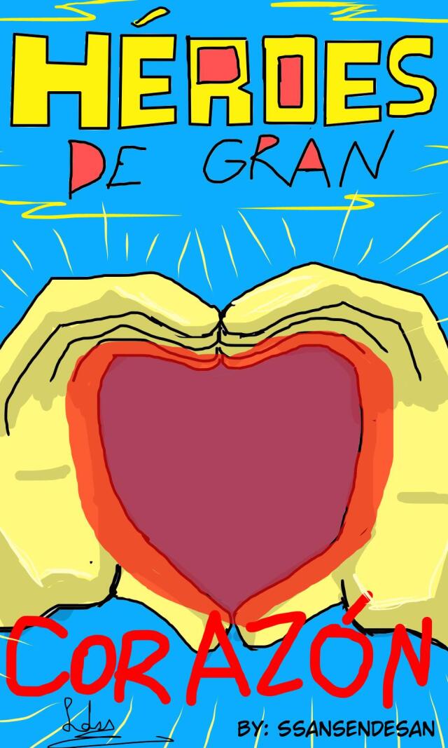 Héroes de gran corazón.