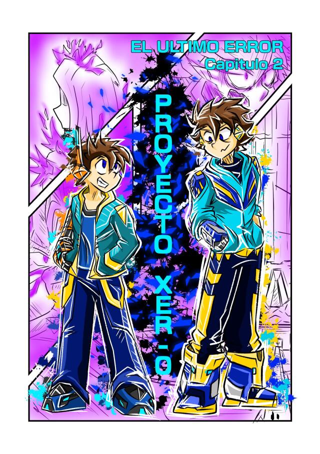 Proyecto XER-0 [Capitulo 2]