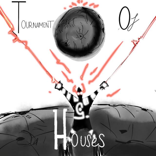 THE TOURNAMENT OF HOUSES 