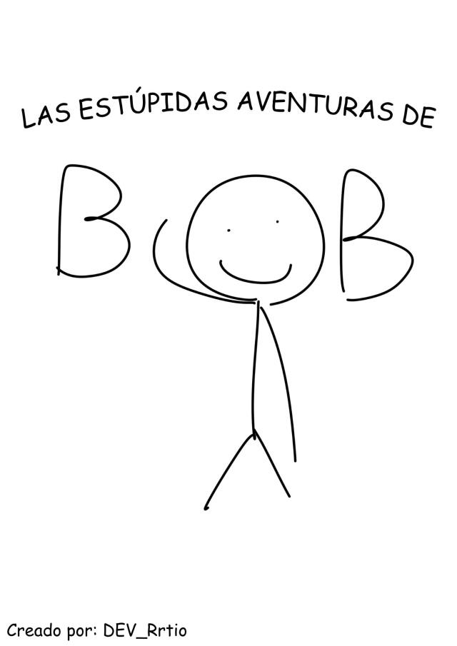 LAS ESTÚPIDAS AVENTURAS DE BOB