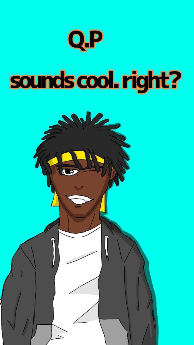 Q.P. sounds cool, right?