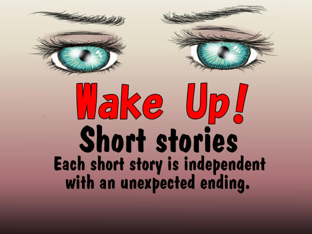 Wake up! (A collection of short stories)
