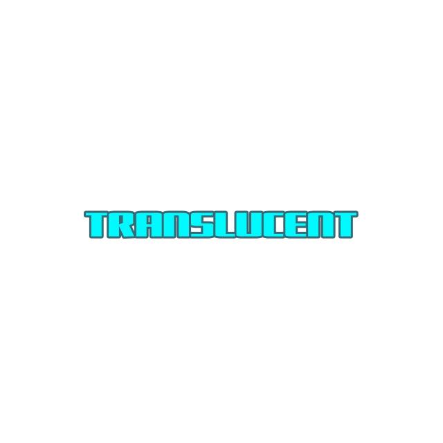 TRANSLUCENT