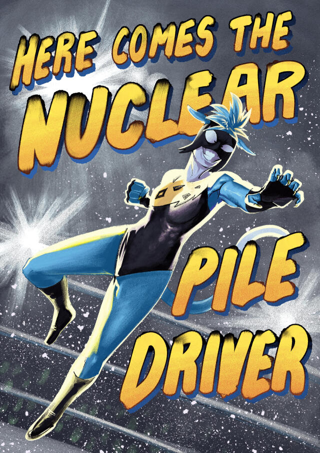 Here Comes the Nuclear Piledriver!!!
