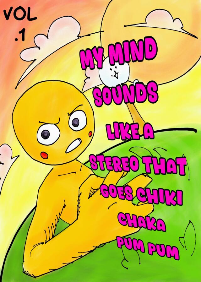 My mind sound like a stereo that goes chiki chaka