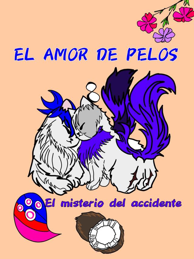 El amor de pelos- El misterio del accidente VOL2