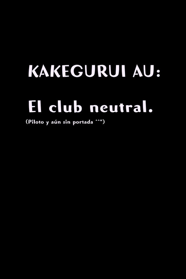 Karegurui AU: El club neutral. (comic piloto)