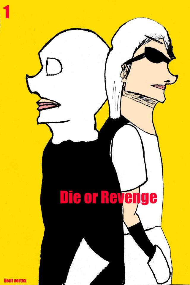 Die or Revenge