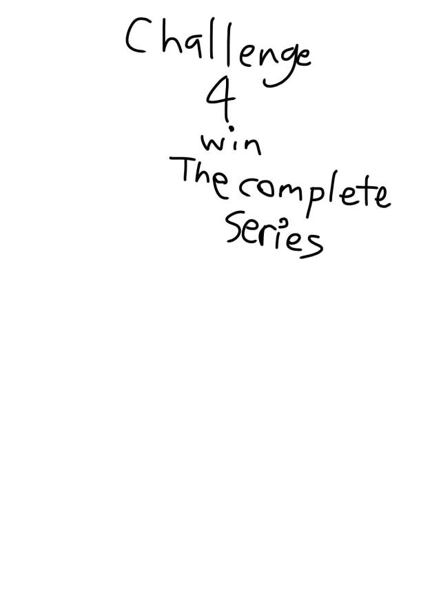 Challenge 4 win! {COMPLETE SERIES}