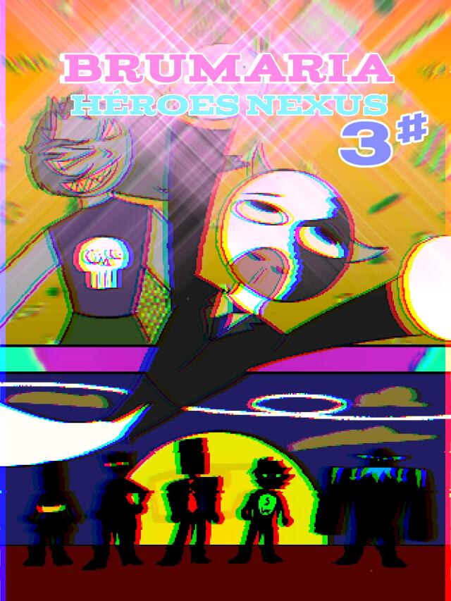 BRUMARIA-LOS HEROES NEXUS (episodio 3)