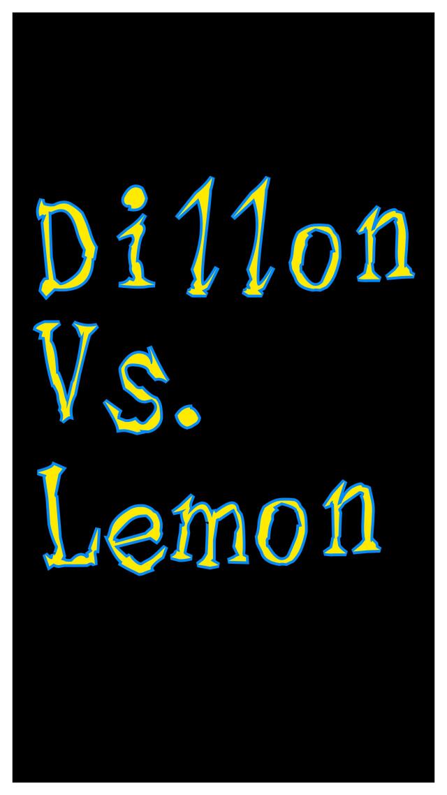 Dillon Vs. Lemon